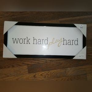 Work Hard Play Hard Sign